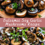 Balsamic Soy Garlic Mushrooms Recipe