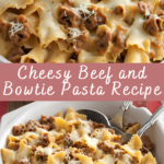 Cheesy Beef and Bowtie Pasta Recipe