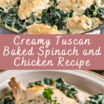 Creamy Tuscan Baked Spinach and Chicken Recipe