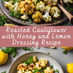 Roasted Cauliflower with Honey and Lemon Dressing Recipe